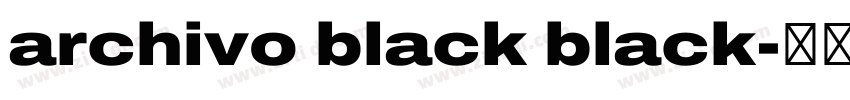 archivo black black字体转换 archivo black black字体转换